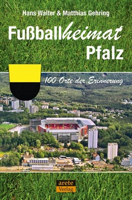 Abbildung von Walter / Gehring | Fußballheimat Pfalz | 1. Auflage | 2020 | beck-shop.de