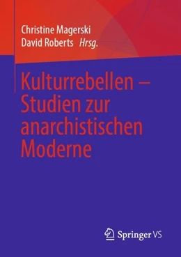 Abbildung von Magerski / Roberts | Kulturrebellen - Studien zur anarchistischen Moderne | 1. Auflage | 2019 | beck-shop.de