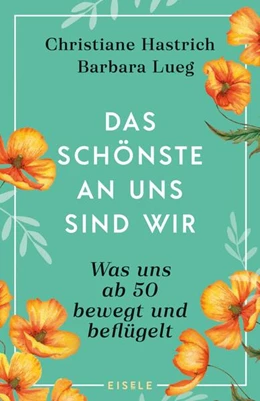 Abbildung von Hastrich / Lueg | Das Schönste an uns sind wir | 1. Auflage | 2021 | beck-shop.de