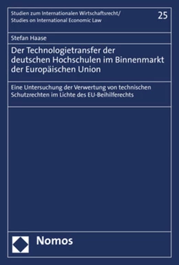 Abbildung von Haase | Der Technologietransfer der deutschen Hochschulen im Binnenmarkt der Europäischen Union | 1. Auflage | 2019 | beck-shop.de