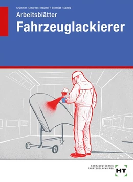Abbildung von Andrees / Grümmer | Arbeitsblätter Fahrzeuglackierer | 1. Auflage | 2019 | beck-shop.de