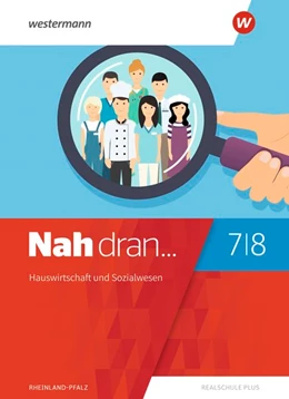 Abbildung von Nah dran 7 / 8. Schulbuch. Hauswirtschaft und Sozialwesen. Rheinland-Pfalz | 1. Auflage | 2019 | beck-shop.de