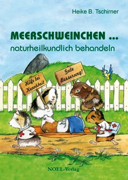 Abbildung von Tschirner | Meerschweinchen ... naturheilkundlich behandeln | 1. Auflage | 2019 | beck-shop.de