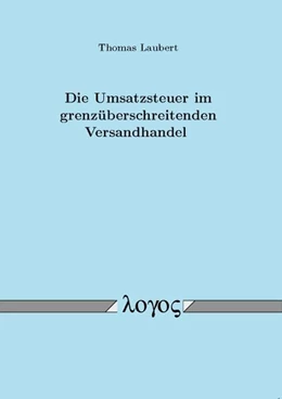 Abbildung von Laubert | Die Umsatzsteuer im grenzüberschreitenden Versandhandel | 1. Auflage | 2009 | beck-shop.de