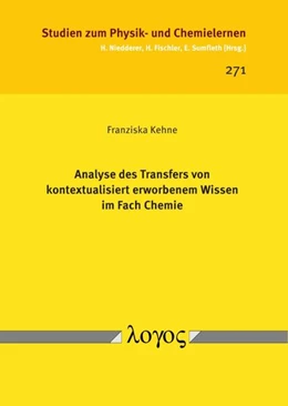 Abbildung von Kehne | Analyse des Transfers von kontextualisiert erworbenem Wissen im Fach Chemie | 1. Auflage | 2019 | 271 | beck-shop.de