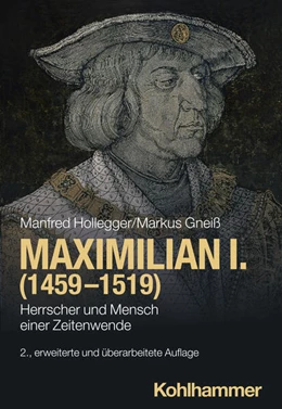 Abbildung von Hollegger / Gneiß | Maximilian I. (1459-1519) | 2. Auflage | 2025 | beck-shop.de