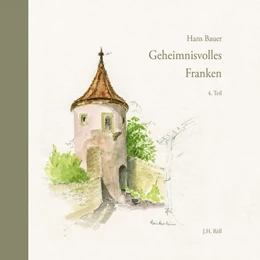 Abbildung von Bauer | Geheimnisvolles Franken. | 1. Auflage | 2019 | beck-shop.de