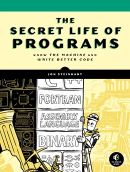 Abbildung von Steinhart | The Secret Life of Programs | 1. Auflage | 2019 | beck-shop.de