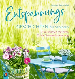 Abbildung von Kelkel / Jahr | Entspannungsgeschichten für Senioren - Zum Vorlesen mit Ideen für die Sinneswahrnehmung | 1. Auflage | 2019 | beck-shop.de