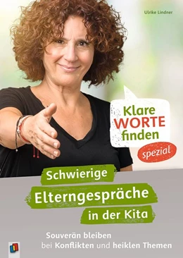 Abbildung von Lindner | Klare Worte finden - spezial: Schwierige Elterngespräche in der Kita - Souverän bleiben bei Konflikten und heiklen Themen | 1. Auflage | 2019 | beck-shop.de