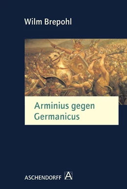 Abbildung von Brepohl | Arminius gegen Germanicus | 1. Auflage | 2008 | beck-shop.de