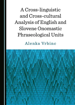 Abbildung von A Cross-linguistic and Cross-cultural Analysis of English and Slovene Onomastic Phraseological Units | 1. Auflage | 2019 | beck-shop.de