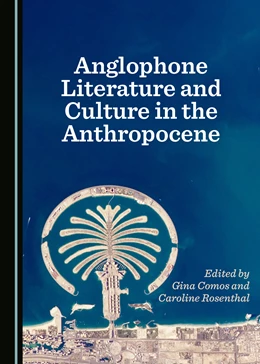 Abbildung von Anglophone Literature and Culture in the Anthropocene | 1. Auflage | 2019 | beck-shop.de