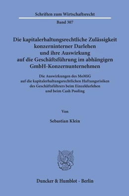 Abbildung von Klein | Die kapitalerhaltungsrechtliche Zulässigkeit konzerninterner Darlehen und ihre Auswirkung auf die Geschäftsführung im abhängigen GmbH-Konzernunternehmen | 1. Auflage | 2019 | beck-shop.de