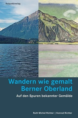 Abbildung von Michel Richter / Richter | Wandern wie gemalt Berner Oberland | 3. Auflage | 2019 | beck-shop.de