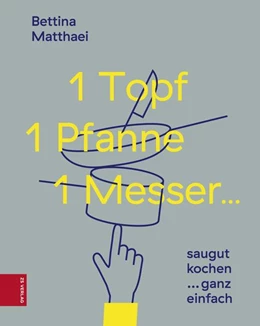 Abbildung von Matthaei | 1 Topf, 1 Pfanne, 1 Messer ... | 1. Auflage | 2019 | beck-shop.de