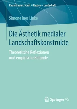 Abbildung von Linke | Die Ästhetik medialer Landschaftskonstrukte | 1. Auflage | 2019 | beck-shop.de
