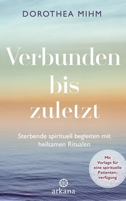 Abbildung von Mihm | Verbunden bis zuletzt | 1. Auflage | 2019 | beck-shop.de