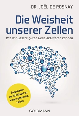 Abbildung von de Rosnay | Die Weisheit unserer Zellen | 1. Auflage | 2020 | beck-shop.de