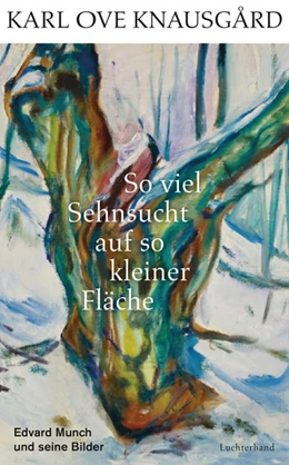 Abbildung von Knausgård | So viel Sehnsucht auf so kleiner Fläche | 1. Auflage | 2019 | beck-shop.de