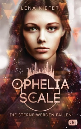 Abbildung von Kiefer | Ophelia Scale - Die Sterne werden fallen | 1. Auflage | 2019 | beck-shop.de