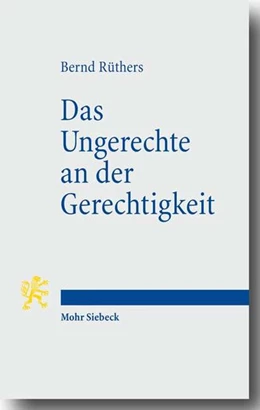 Abbildung von Rüthers | Das Ungerechte an der Gerechtigkeit | 3. Auflage | 2009 | beck-shop.de