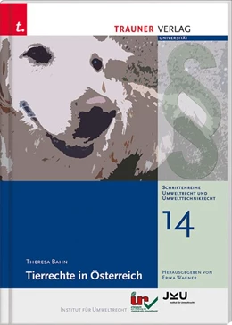 Abbildung von Bahn | Tierrechte in Österreich, Schriftenreihe Umweltrecht und Umwelttechnikrecht Band 14 | 1. Auflage | 2019 | beck-shop.de