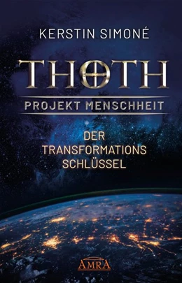 Abbildung von Simoné | Thoth - Projekt Menschheit: Der Transformationsschlüssel | 1. Auflage | 2019 | beck-shop.de