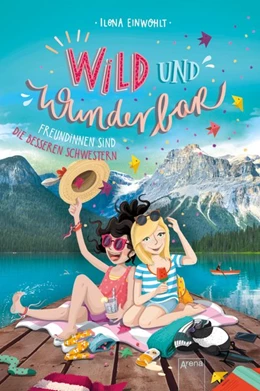 Abbildung von Einwohlt | Wild und Wunderbar (3). Freundinnen sind die besseren Schwestern | 1. Auflage | 2019 | beck-shop.de