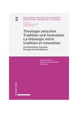 Abbildung von Amherdt / Loiero | Theologie zwischen Tradition und Innovation / La théologie entre tradition et innovation Interdisziplinäre Gespräche / Échanges interdisciplinaires | 1. Auflage | 2019 | beck-shop.de