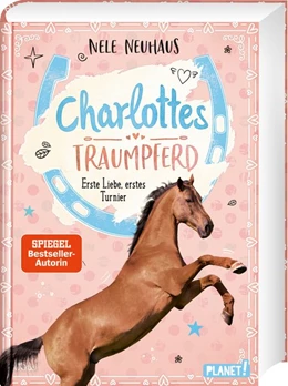 Abbildung von Neuhaus | Charlottes Traumpferd 4: Erste Liebe, erstes Turnier | 1. Auflage | 2019 | beck-shop.de