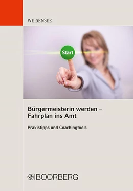 Abbildung von Weisensee | Bürgermeisterin werden - Fahrplan ins Amt | 1. Auflage | 2019 | beck-shop.de