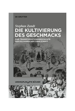 Abbildung von Zandt | Die Kultivierung des Geschmacks | 1. Auflage | 2019 | 1 | beck-shop.de