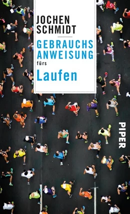 Abbildung von Schmidt | Gebrauchsanweisung fürs Laufen | 1. Auflage | 2019 | beck-shop.de