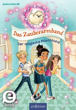 Abbildung von Ennis-Hill | Das Zauberarmband - Der magische Plüschhund (Das Zauberarmband 2) | 1. Auflage | 2019 | beck-shop.de