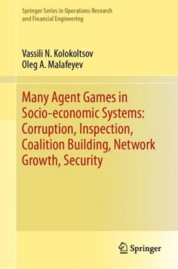 Abbildung von Kolokoltsov / Malafeyev | Many Agent Games in Socio-economic Systems: Corruption, Inspection, Coalition Building, Network Growth, Security | 1. Auflage | 2019 | beck-shop.de