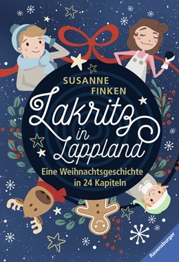 Abbildung von Finken / Ravensburger Verlag GmbH | Lakritz in Lappland - Eine Weihnachtsgeschichte in 24 Kapiteln | 1. Auflage | 2019 | beck-shop.de