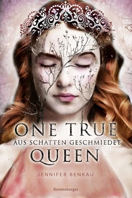 Abbildung von Benkau / Ravensburger Verlag GmbH | One True Queen, Band 2: Aus Schatten geschmiedet (Epische Romantasy von SPIEGEL-Bestsellerautorin Jennifer Benkau) | 1. Auflage | 2020 | beck-shop.de