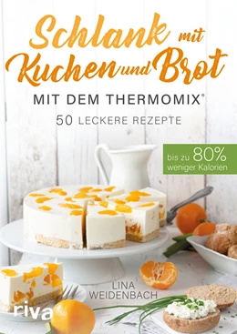 Abbildung von Weidenbach | Schlank mit Kuchen und Brot mit dem Thermomix® | 1. Auflage | 2019 | beck-shop.de