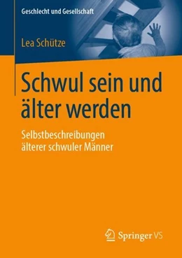 Abbildung von Schütze | Schwul sein und älter werden | 1. Auflage | 2019 | beck-shop.de