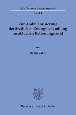 Abbildung von Zabel | Zur Ambulantisierung der ärztlichen Zwangsbehandlung im aktuellen Betreuungsrecht | 1. Auflage | 2019 | beck-shop.de
