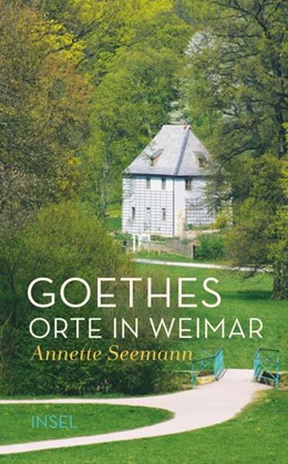Abbildung von Seemann | Goethes Orte in Weimar | 1. Auflage | 2019 | beck-shop.de
