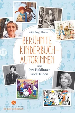 Abbildung von Berg-Ehlers | Berühmte Kinderbuchautorinnen und ihre Heldinnen und Helden | 1. Auflage | 2019 | beck-shop.de