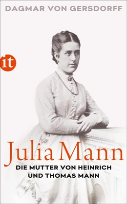 Abbildung von Gersdorff | Julia Mann, die Mutter von Heinrich und Thomas Mann | 2. Auflage | 2020 | beck-shop.de