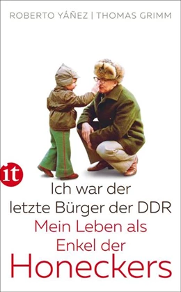 Abbildung von Yáñez / Grimm | Ich war der letzte Bürger der DDR | 1. Auflage | 2019 | beck-shop.de