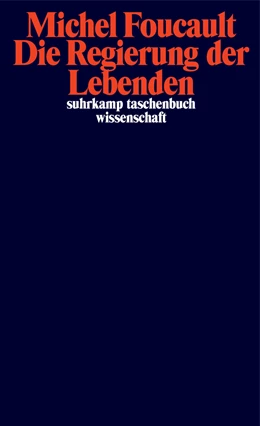 Abbildung von Foucault | Die Regierung der Lebenden | 1. Auflage | 2020 | beck-shop.de