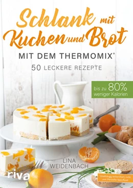 Abbildung von Weidenbach | Schlank mit Kuchen und Brot mit dem Thermomix® | 1. Auflage | 2019 | beck-shop.de