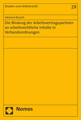 Abbildung von Rausch | Die Bindung der Arbeitsvertragsparteien an arbeitsrechtliche Inhalte in Verbandsordnungen | 1. Auflage | 2019 | 29 | beck-shop.de