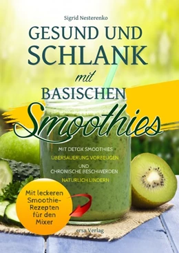 Abbildung von Nesterenko / Ersa Verlag | Gesund und Schlank mit Basischen Smoothies <BR><BR> <BR> | 1. Auflage | 2019 | beck-shop.de