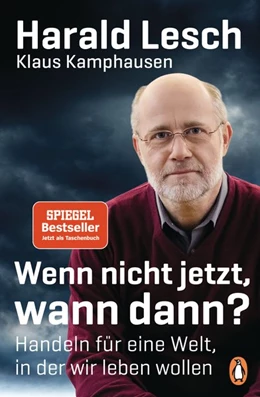 Abbildung von Lesch / Kamphausen | Wenn nicht jetzt, wann dann? | 1. Auflage | 2019 | beck-shop.de
